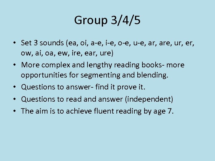 Group 3/4/5 • Set 3 sounds (ea, oi, a-e, i-e, o-e, u-e, are, ur,