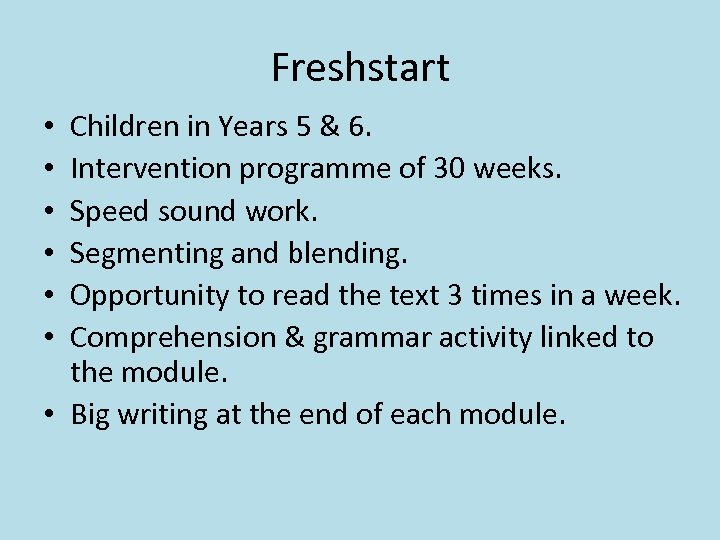 Freshstart Children in Years 5 & 6. Intervention programme of 30 weeks. Speed sound