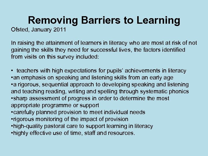 Removing Barriers to Learning Ofsted, January 2011 In raising the attainment of learners in