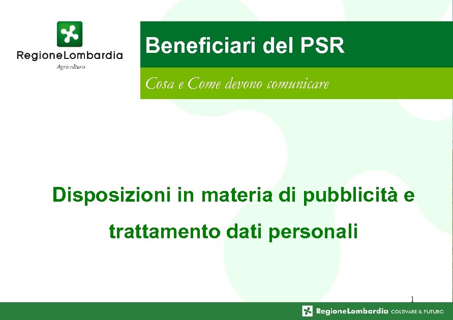 Beneficiari del PSR Cosa e Come devono comunicare Disposizioni in materia di pubblicità e