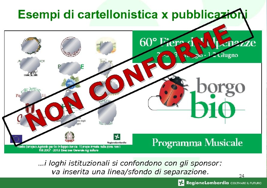 Esempi di cartellonistica x pubblicazioni E M R O F N O C N