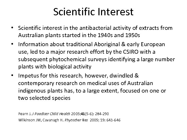 Scientific Interest • Scientific interest in the antibacterial activity of extracts from Australian plants