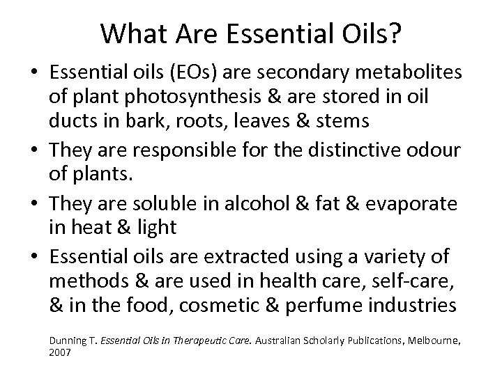 What Are Essential Oils? • Essential oils (EOs) are secondary metabolites of plant photosynthesis