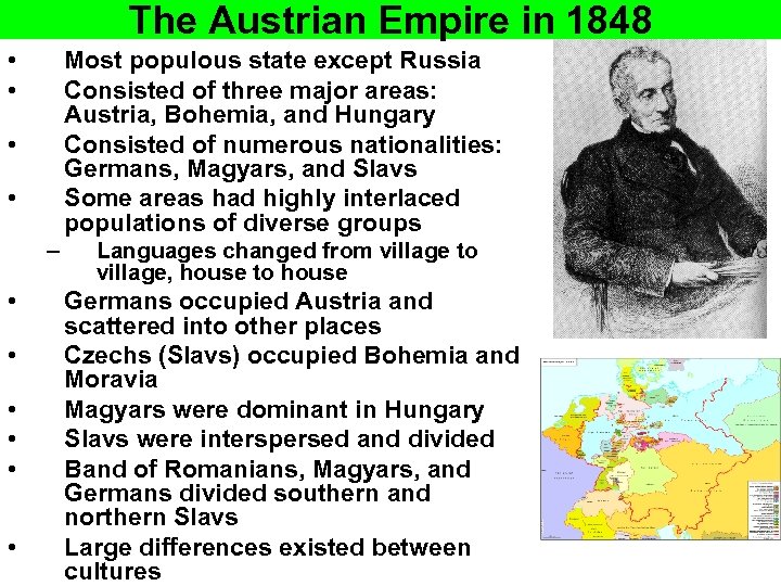 The Austrian Empire in 1848 • • Most populous state except Russia Consisted of
