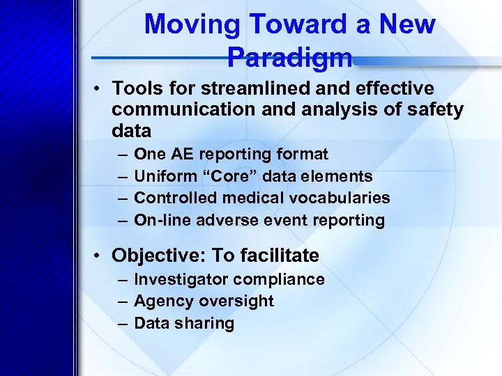 Moving Toward a New Paradigm • Tools for streamlined and effective communication and analysis