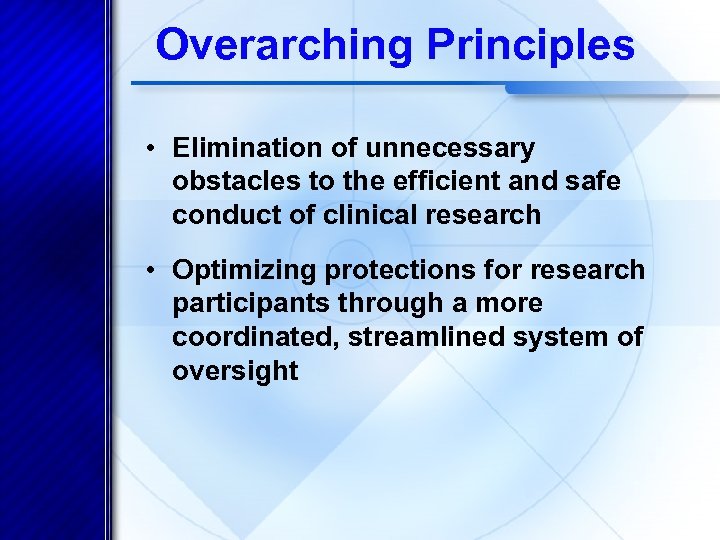 Overarching Principles • Elimination of unnecessary obstacles to the efficient and safe conduct of
