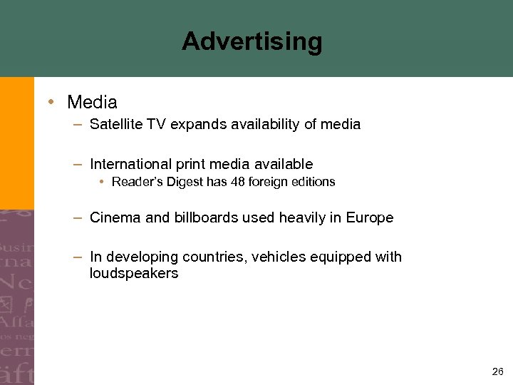 Advertising • Media – Satellite TV expands availability of media – International print media