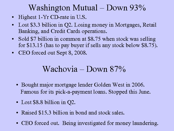 Washington Mutual – Down 93% • Highest 1 -Yr CD-rate in U. S. •