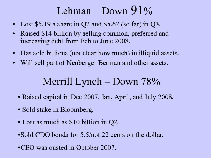 Lehman – Down 91% • Lost $5. 19 a share in Q 2 and