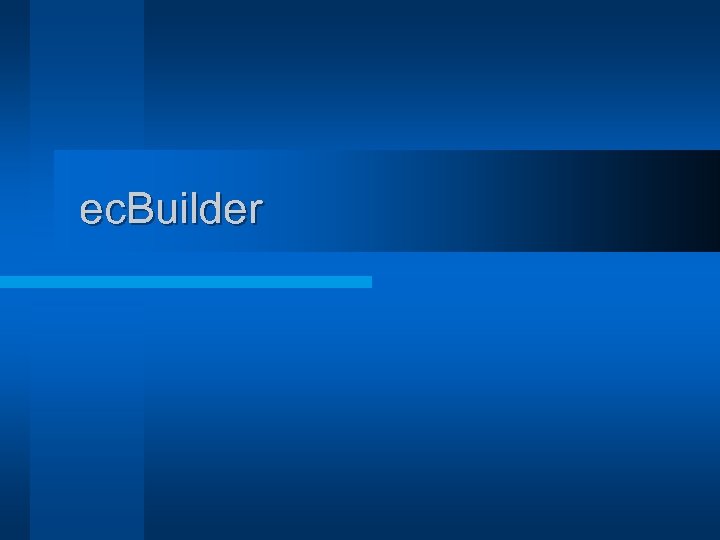 ec. Builder 