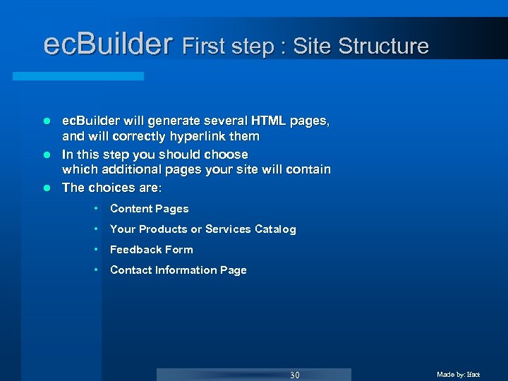 ec. Builder First step : Site Structure ec. Builder will generate several HTML pages,