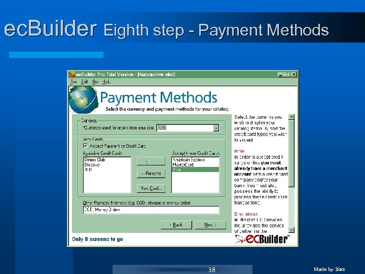 ec. Builder Eighth step - Payment Methods 38 Made by: Ifact 