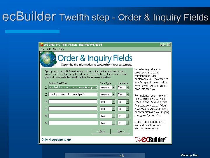 ec. Builder Twelfth step - Order & Inquiry Fields 43 Made by: Ifact 