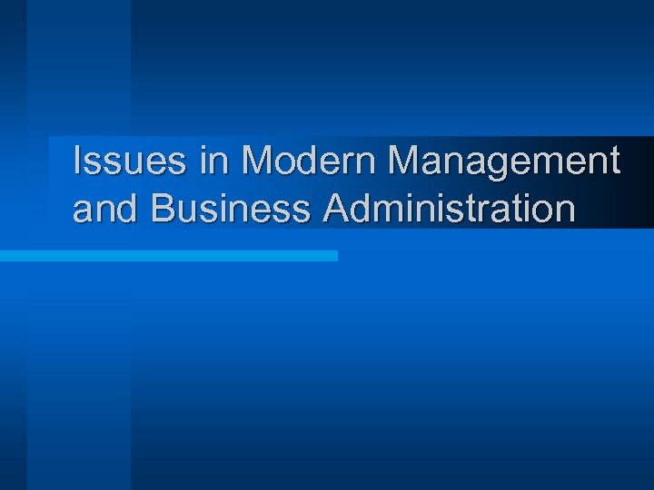 Issues in Modern Management and Business Administration 