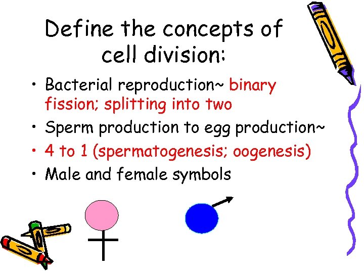 Define the concepts of cell division: • Bacterial reproduction~ binary fission; splitting into two