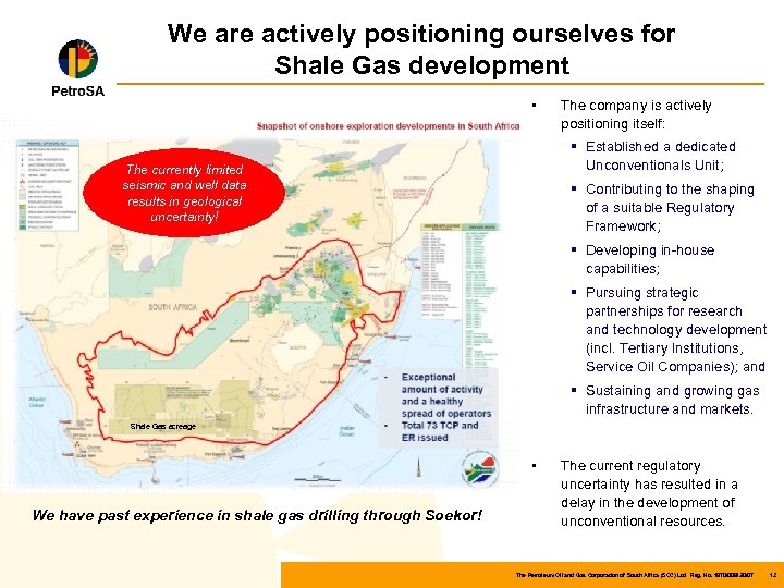 We are actively positioning ourselves for Shale Gas development • The company is actively