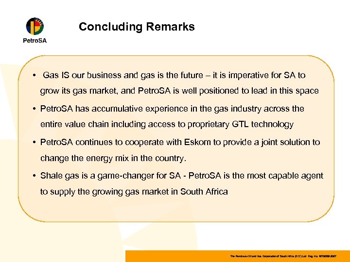 Concluding Remarks • Gas IS our business and gas is the future – it