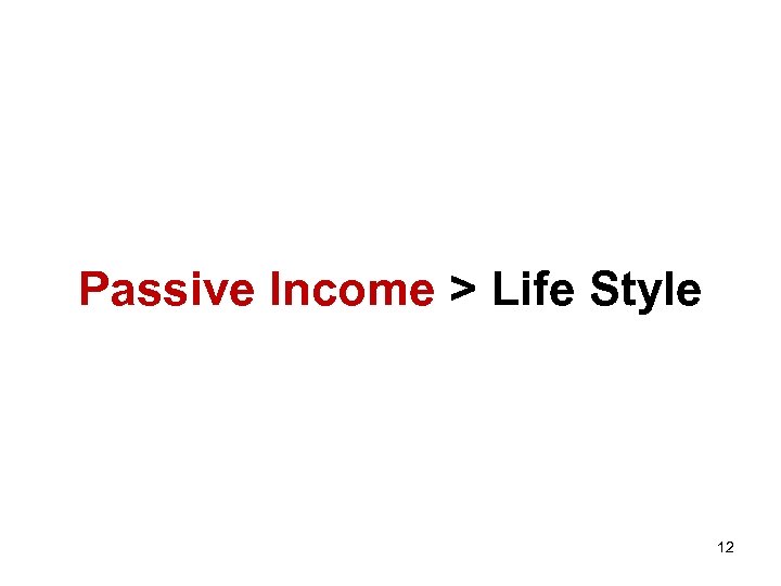 Passive Income > Life Style 12 