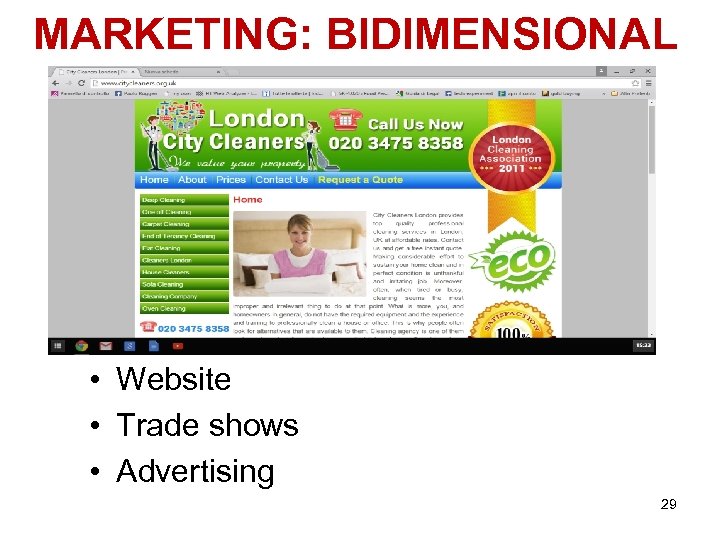 MARKETING: BIDIMENSIONAL • Website • Trade shows • Advertising 29 