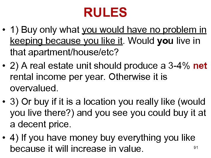 RULES • 1) Buy only what you would have no problem in keeping because