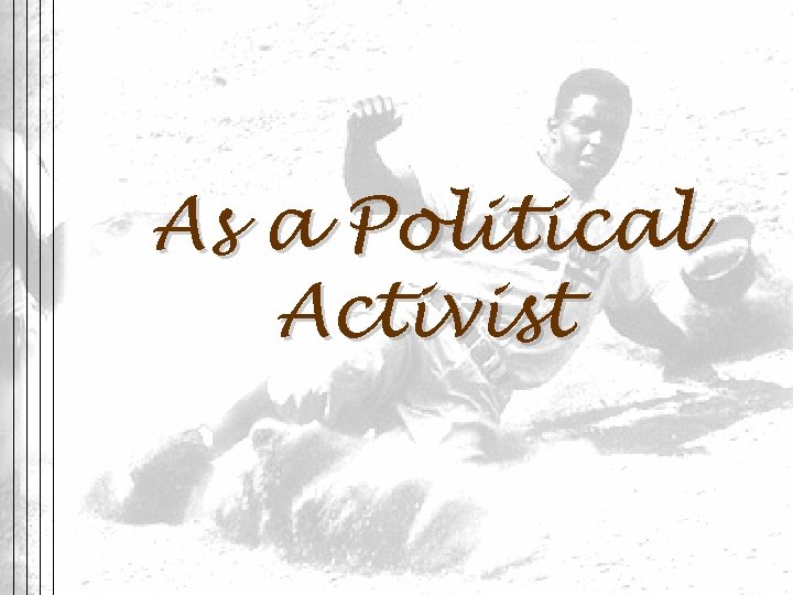 As a Political Activist 