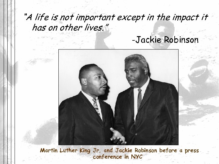 “A life is not important except in the impact it has on other lives.