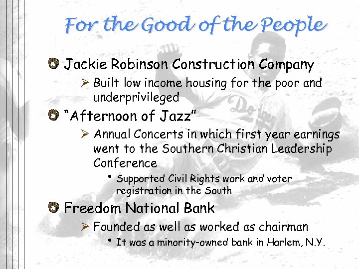 For the Good of the People Jackie Robinson Construction Company Ø Built low income