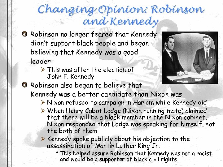 Changing Opinion: Robinson and Kennedy Robinson no longer feared that Kennedy didn’t support black