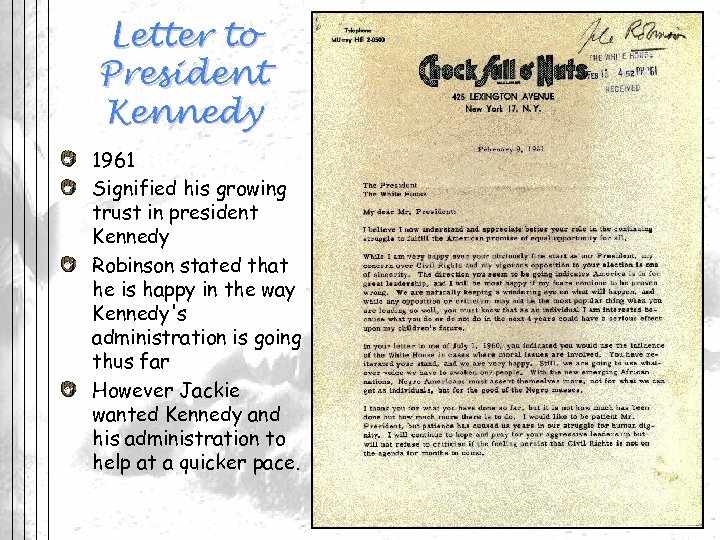 Letter to President Kennedy 1961 Signified his growing trust in president Kennedy Robinson stated