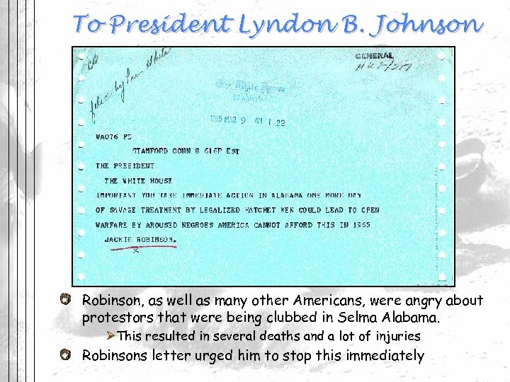 To President Lyndon B. Johnson Robinson, as well as many other Americans, were angry