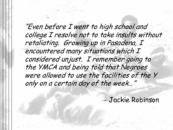 “Even before I went to high school and college I resolve not to take