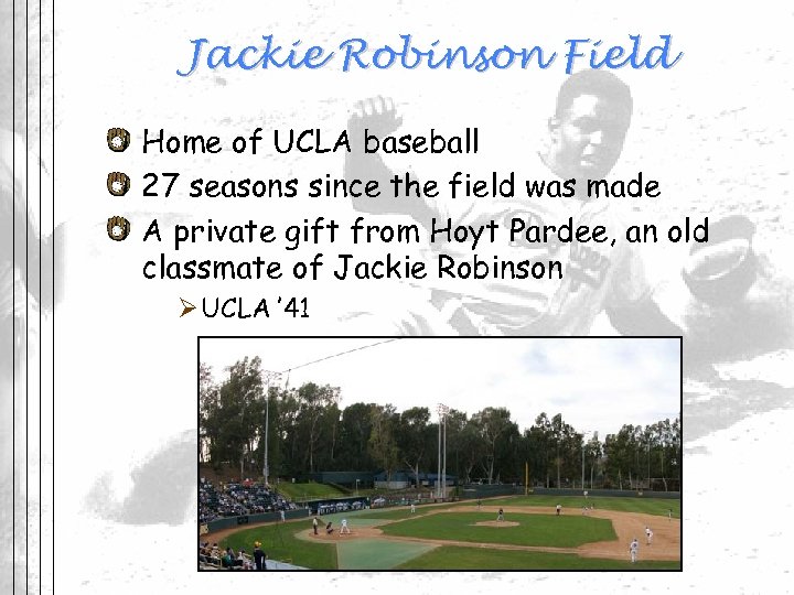 Jackie Robinson Field Home of UCLA baseball 27 seasons since the field was made
