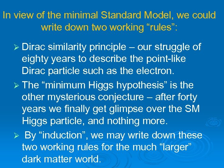 In view of the minimal Standard Model, we could write down two working “rules”: