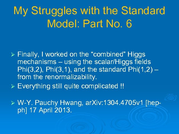 My Struggles with the Standard Model: Part No. 6 Finally, I worked on the