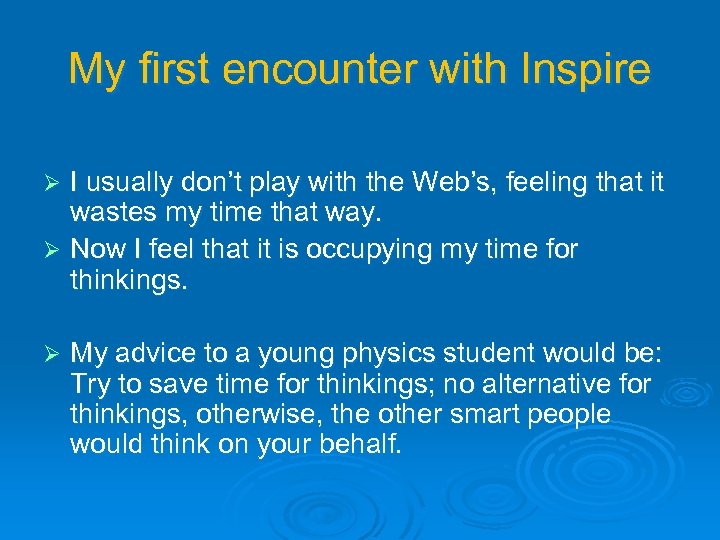 My first encounter with Inspire I usually don’t play with the Web’s, feeling that