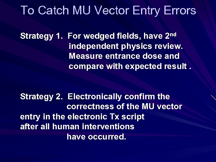 To Catch MU Vector Entry Errors Strategy 1. . For wedged fields, have 2