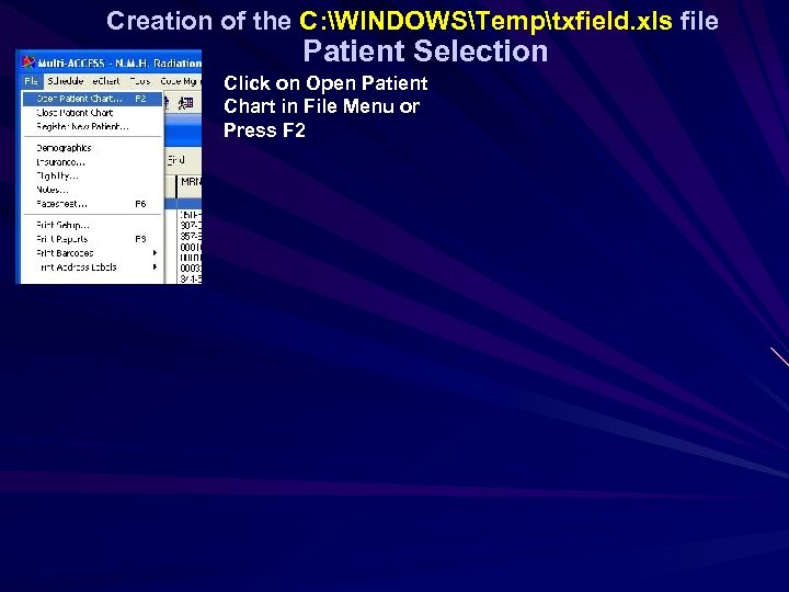 Creation of the C: WINDOWSTemptxfield. xls file Patient Selection Click on Open Patient Chart