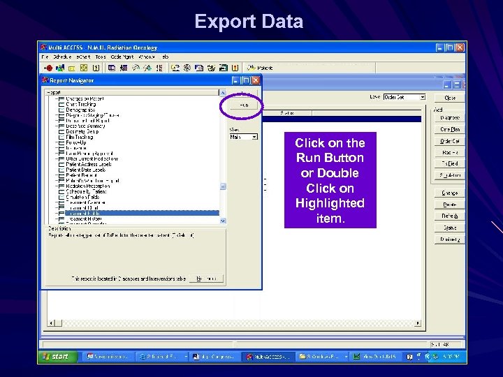 Export Data Click on the Run Button or Double Click on Highlighted item. 