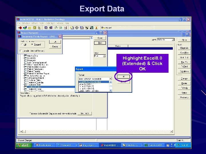 Export Data Highlight Excel 8. 0 (Extended) & Click OK 