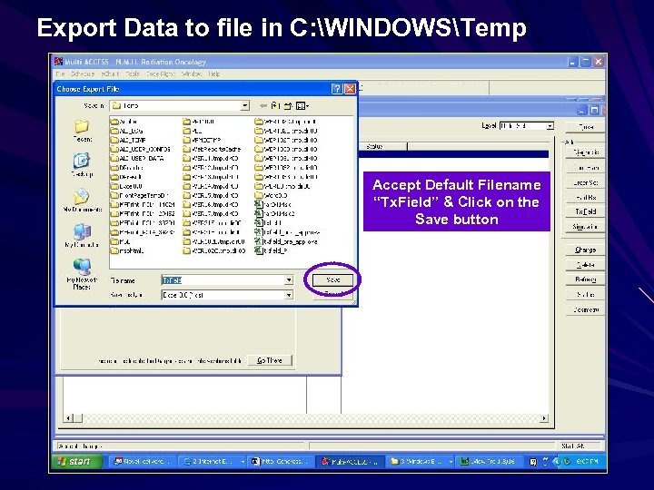 Export Data to file in C: WINDOWSTemp Accept Default Filename “Tx. Field” & Click