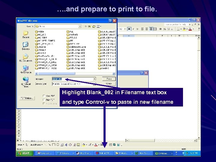 …. and prepare to print to file. Highlight Blank_002 in Filename text box and