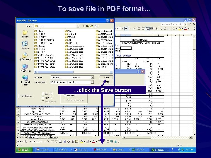 To save file in PDF format… Name …click the Save button 