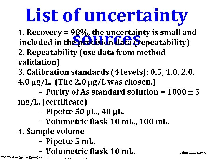 List of uncertainty 1. Recovery = 98%, the uncertainty is small and sources included