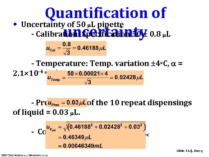 Quantification of • Uncertainty of 50 L pipette - Calibration: Specification 50 0. 8