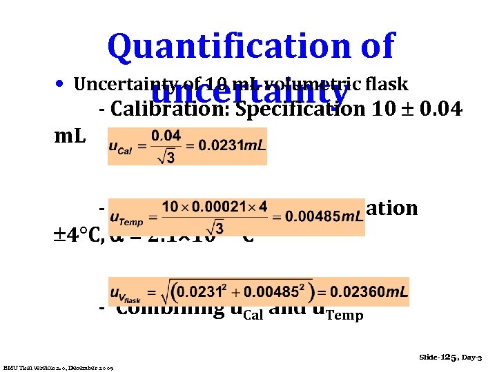 Quantification of • Uncertainty of 10 m. L volumetric flask uncertainty - Calibration: Specification