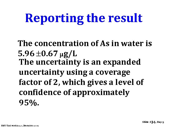 Reporting the result The concentration of As in water is 5. 96 0. 67