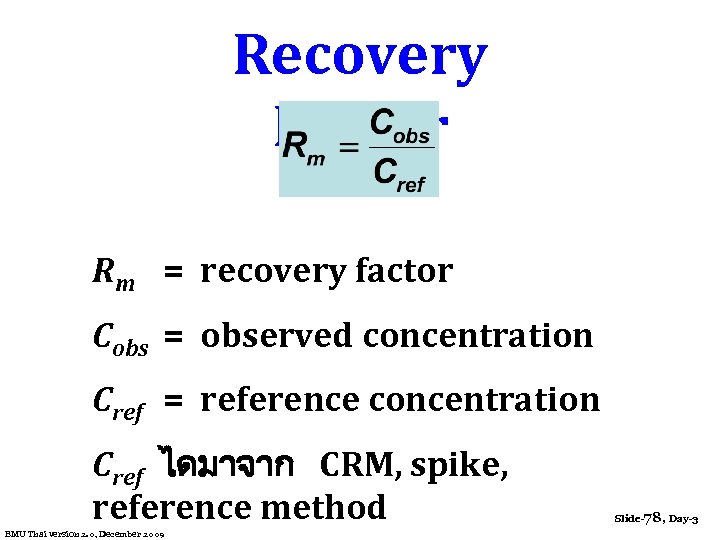 Recovery Factor Rm = recovery factor Cobs = observed concentration Cref = reference concentration