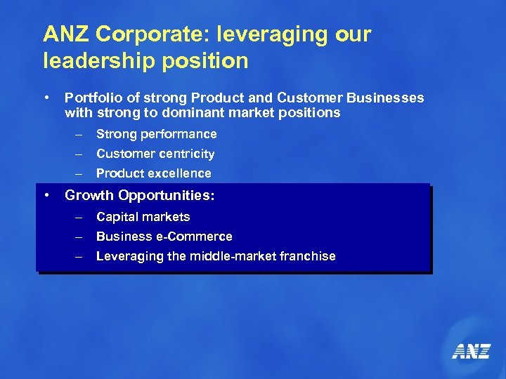 ANZ Corporate: leveraging our leadership position • Portfolio of strong Product and Customer Businesses