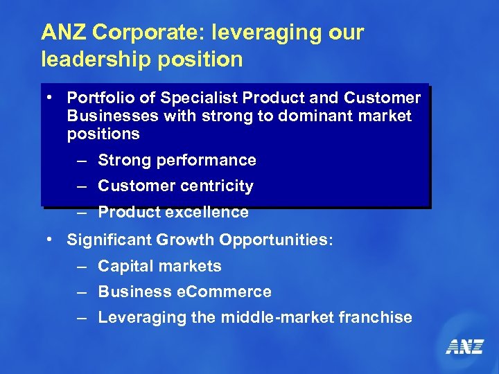 ANZ Corporate: leveraging our leadership position • Portfolio of Specialist Product and Customer Businesses