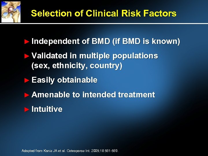 Selection of Clinical Risk Factors ► Independent of BMD (if BMD is known) ►